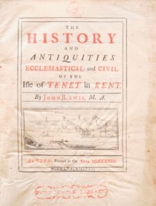 The History and Antiquities, Ecclesiastical and Civil, of the Isle of Tenet in Kent