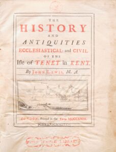 The History and Antiquities, Ecclesiastical and Civil, of the Isle of Tenet in Kent