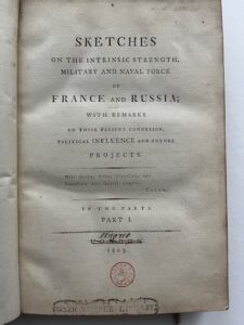 Title page of a book. Text: Sketches on the intrinsic strength, military and naval force of France and Russia; with remarks on their present connexion, political influence and future projects